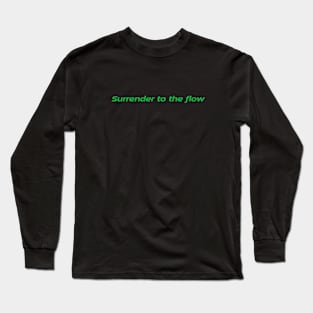 Surrender to the flow t-shirt Long Sleeve T-Shirt